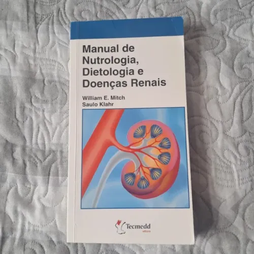 Livro Manual de Nutrologia, Dietologia e Doenças Renais (William E.Mitch)