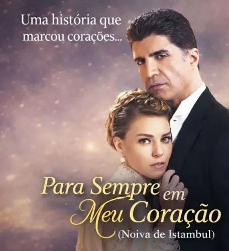 COLEÇAO AS 3 TEMPORADAS A NOIVA DE ISTAMBUL( PARA SEMPRE EM MEU CORAÇAO ) COMPLETA