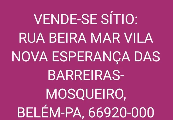 Vendo 2 sendo 1 sitio em mosqueiro, e 1 terreno no bairro 40hsPA,