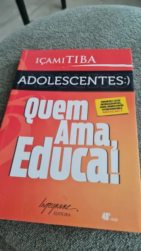 Livro Quem ama, Educa! Adolescentes.
