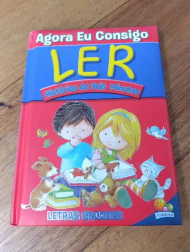 LIVRO AGORA EU CONSIGO LER HISTÓRIAS DE DOIS MINUTOS. LETRAS GRANDES ED. TODO LIVRO