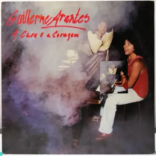 DISCO VINIL - GUILHERME ARANTES - A CARA E A CORAGEM - 1978