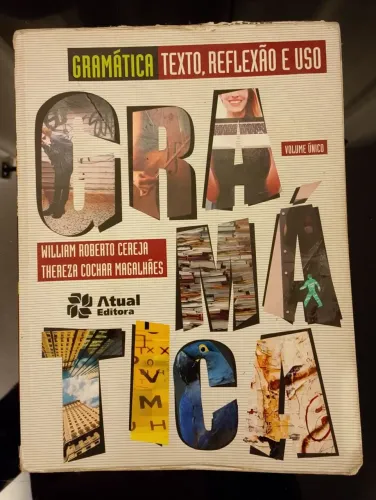 Gramática Texto, Reflexão e Uso - Volume único