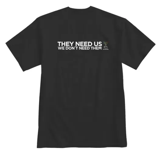 Camiseta Boka Ceka They need us! We dont need them!