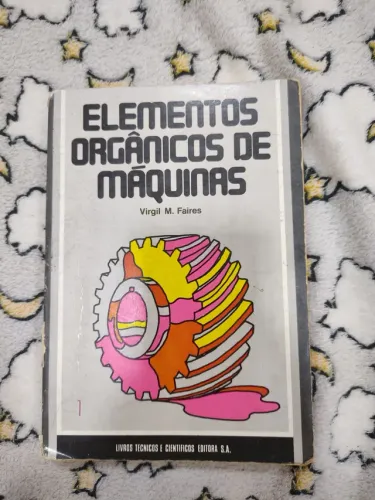 Elementos Orgânicos de Máquinas Volume 1