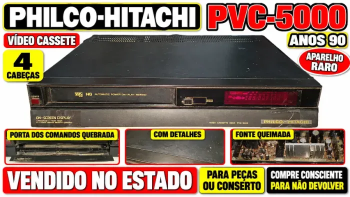 VÍDEO CASSETE PHILCO-HITACHI PVC-5000 - 4 CABEÇAS - ANOS 90 - FONTE QUEIMADA - SUCATA