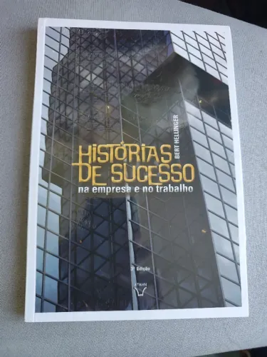 Histórias de Sucesso na empresa e no Trabalho - Volume 2 (trilogia - Ordens Do Sucesso)