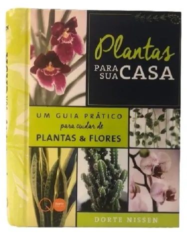 Plantas Para Sua Casa Um Guia Prático Para Cuidar De Plantas & Flores
