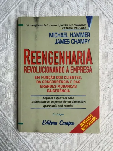 Reengenharia - revolucionando a empresa