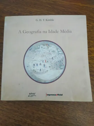 Livro A Geografia Na Idade Média De G. H. T. Kimble