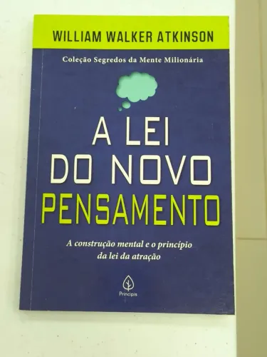 ?A Lei do Novo Pensamento?, de William Walker Atkinson, da editora Principis