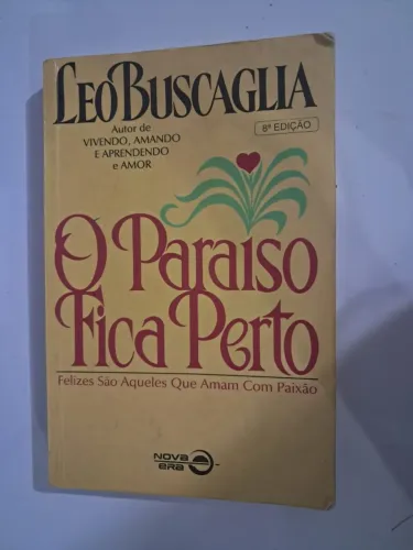 Livro O Paraíso Fica Perto Leo Buscaglia Editora Nova Era Usado