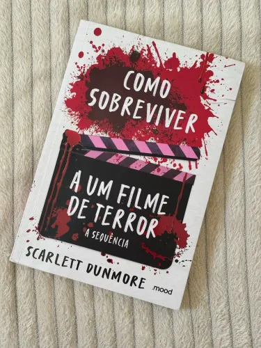 livro: como sobreviver a um filme de terror (a sequência), autora: scarlett dunmore