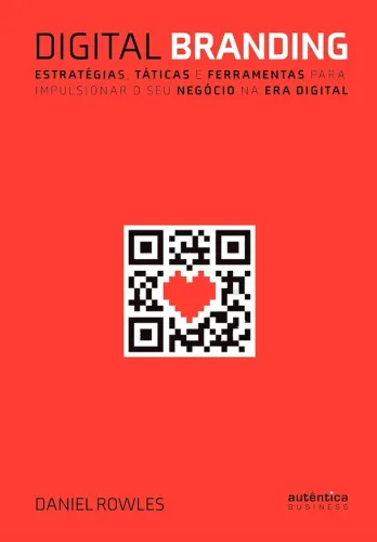 Digital Branding: Estratégias, táticas e ferramentas para impulsionar o seu negócio na era