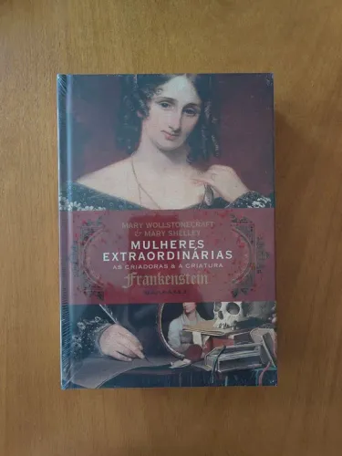 Mulheres Extraordinárias: As Criadoras & A Criatura - Frankenstein