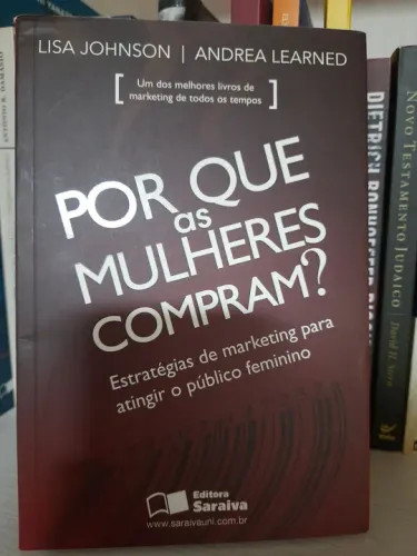 Por Que as Mulheres Compram? - Estratégias de Marketing