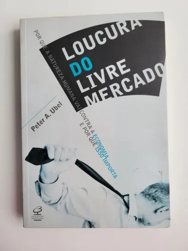 A loucura do livre mercado