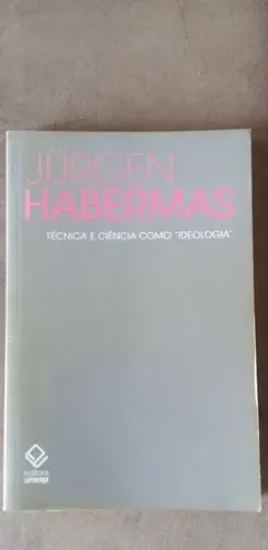 Livro - Técnica e Ciência como Ideologia - Habermas (autor)