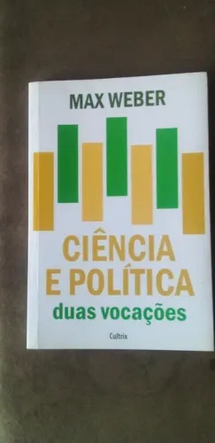 Livro - Ciência e Política: duas vocações - Max Weber (autor)