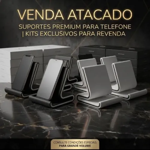 Kit Atacado: Suporte Premium para Celular - Várias Unidades (Revenda)