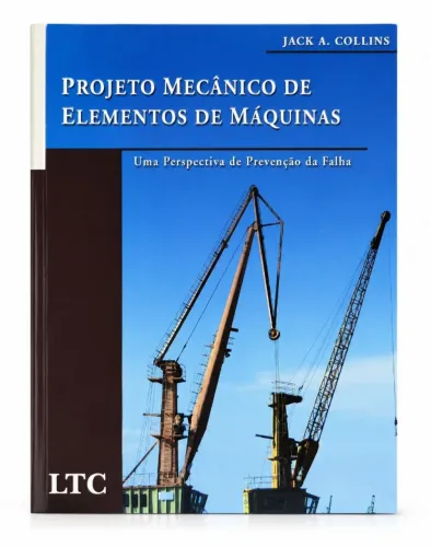 Livro Projeto Mecânico de Elementos de Máquinas: Uma Perspectiva de Prevenção da Falha