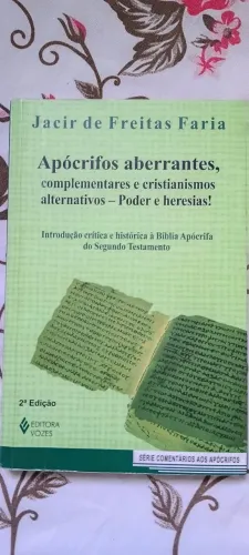 Apócrifos Aberrantes, Complementares E Cristianismos Alternativos - Poder E Heresias!