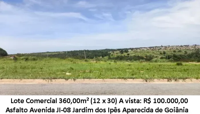 Leia a descrição: Lote Comercial 360,00m² (Avenida JI-08) Jardim dos Ipês