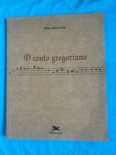 LIVRO O CANTO GREGORIANO - PROF JOAO ALVES