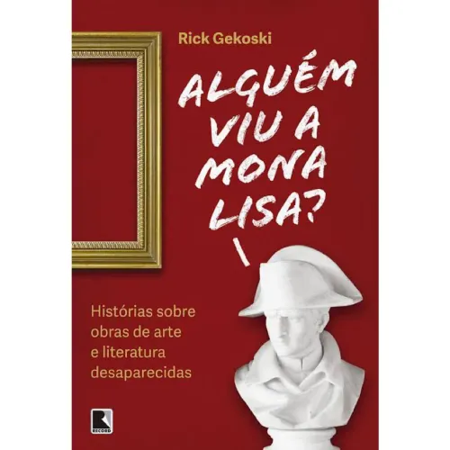 Alguém viu a Mona Lisa? - Rick Gekoski.