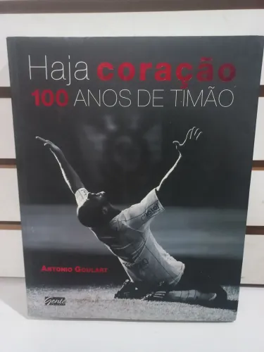 Livro Haja coração 100 anos de Timão 