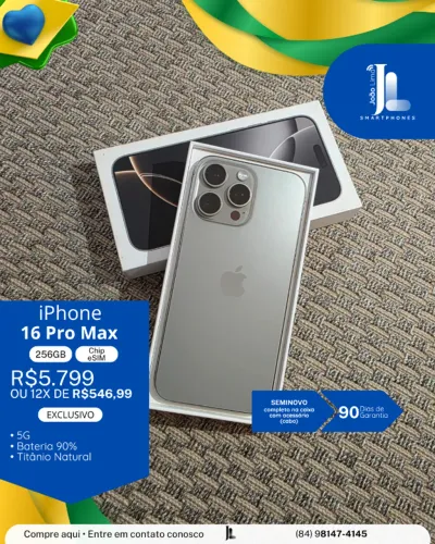 IPHONE 16 PRO MAX, 5G, 256GB, CHIP ESIM, BAT 90%, TITÂNIO NATURAL, SEMINOVO , EXCLUSIVO!