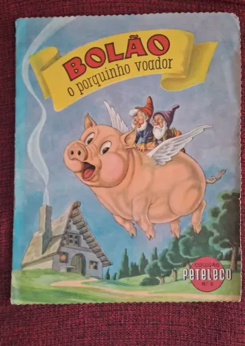 Raro livro infantil Bolao o Porquinho voador década de 60 