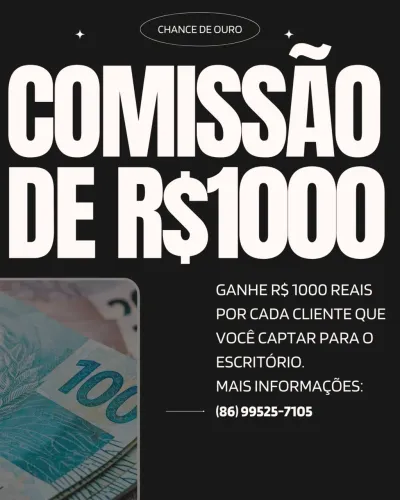 OPORTUNIDADE COMISSÃO DE R$ 1000 