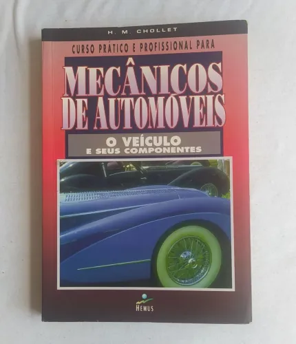 Livro Curso Prático e Profissional para Mecânicos de Automóveis - Veículo e  componentes.