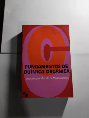 Livro Fundamentos de Quimica Organica coordenação Marcello de Moura Campos