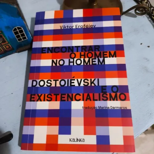 Livro : Encontrar o homem no homem: Dostoiévski e o existencialismo
