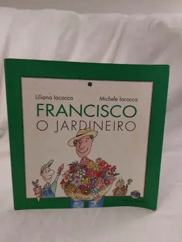 Francisco o Jardineiro, Liliana e Michele Iacocca