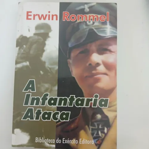 A Infantaria Ataca - Erwin Rommel