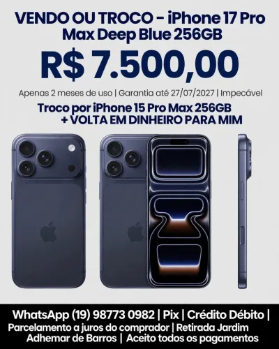 Vendo ou troco iPhone 17 Pro Max pelo 15 Pro Max mas volta em dinheiro para mim