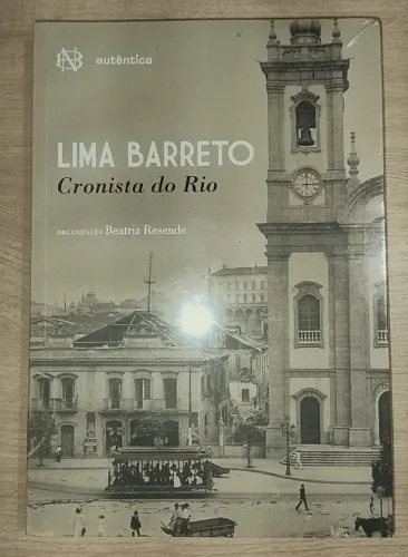 Lima Barreto: Cronista do Rio. Org. Beatriz Resende. Livro LACRADO!