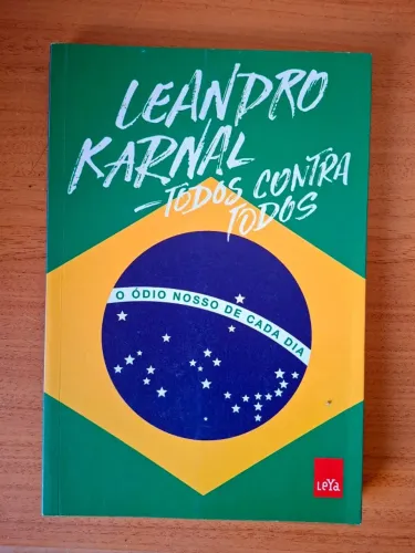 livro todos contra todos. o ódio nosso de cada dia, leandro karnal