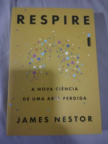 Livro Respire, A Nova Ciência De Uma Arte Perdida - James Nestor (Usado - Como Novo)