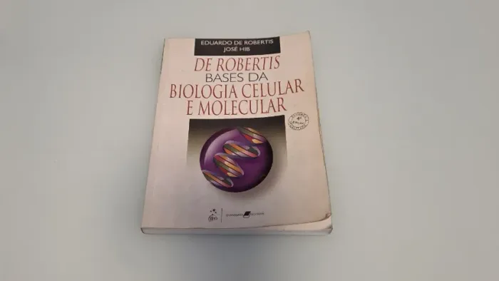 De Robertis - Bases da Biologia Celular e Molecular (4ª edição) | Revisada e Atualizada