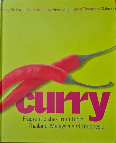 Curry: Fragrant Dishes From India, Thailand, Malaysia And Indonesia