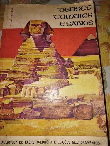 Deuses, Túmulos e Sábios - C. W. Ceram