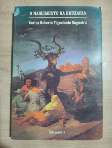 O Nascimento da Bruxaria. Carlos Roberto Figueiredo Nogueira. LIVRO RARO!!!