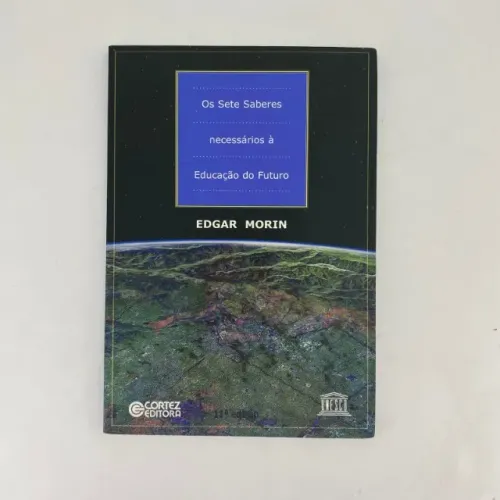 Livro Os Setes Saberes Necessários à Educação do Futuro - Edgar Morin