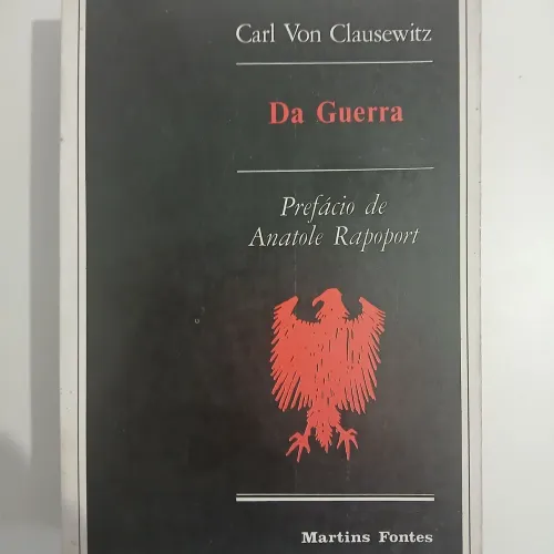 Carl Von Clausewitz - Da Guerra