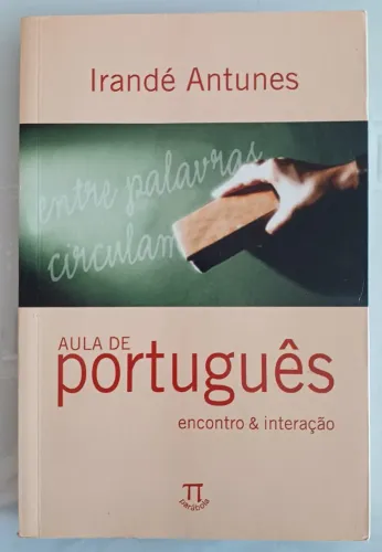 Aula de português: Encontro & interação - Irandé Antunes