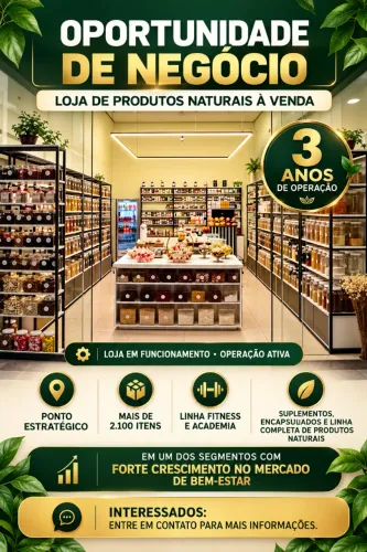 OPORTUNIDADE DE NEGÓCIO - LOJA DE PRODUTOS NATURAIS À VENDA!